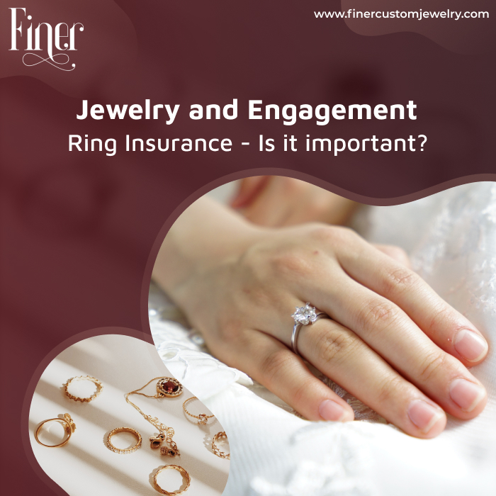 JEWELRY AND ENGAGEMENT RING INSURANCE - IS IT IMPORTANT?