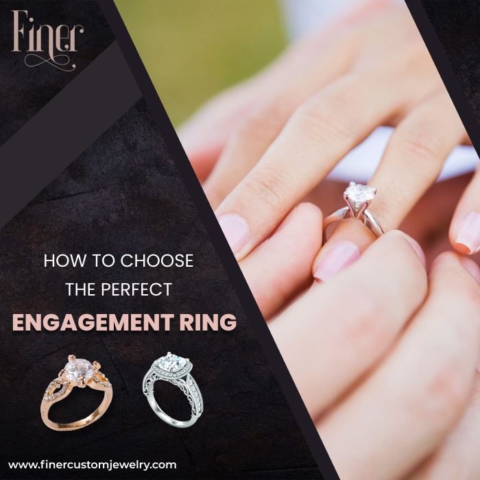 HOW TO CHOOSE THE PERFECT ENGAGEMENT RING
