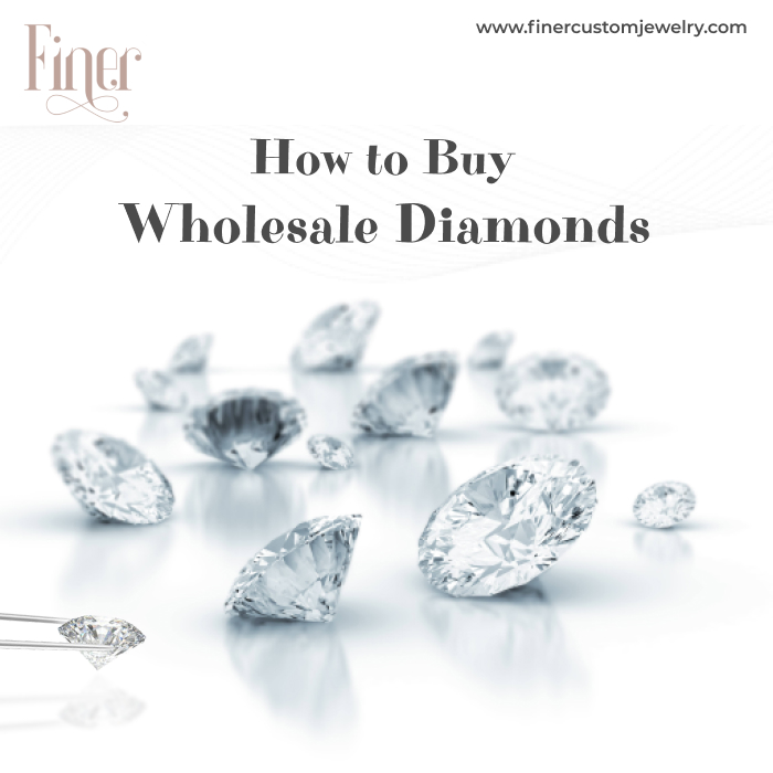 HOW TO BUY WHOLESALE DIAMONDS
