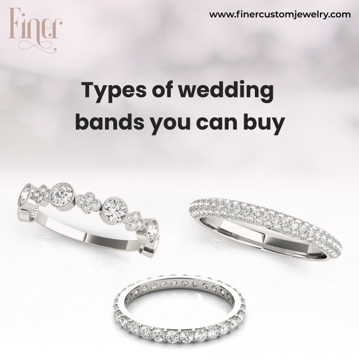 TYPES OF WEDDING BANDS YOU CAN BUY