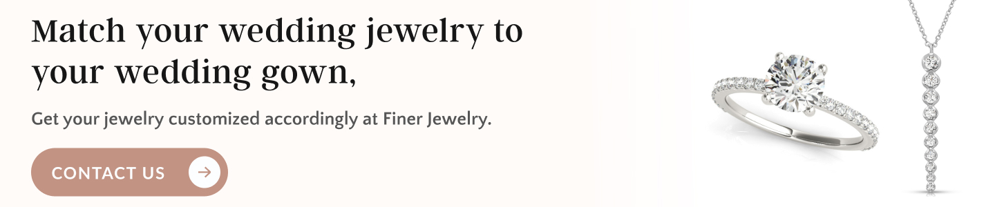 Finer Custom Jewelry Wedding Jewelry