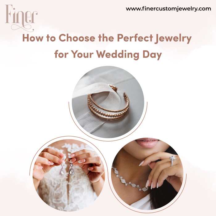 How to choose the perfect jewelry for your wedding day