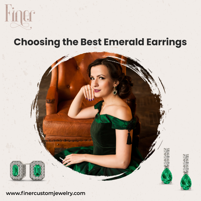 EMERALD EARRINGS | CHOOSING THE BEST EMERALD EARRINGS