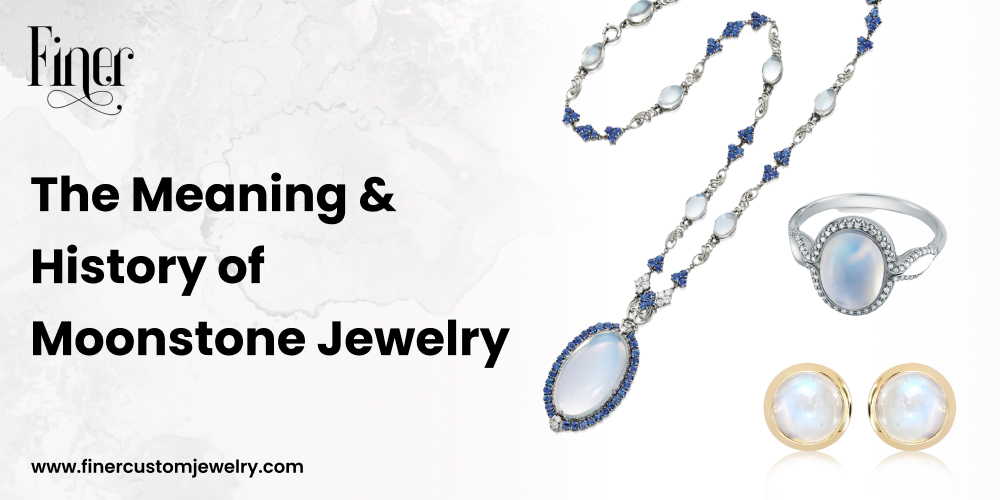 The Meaning & History of Moonstone Jewelry