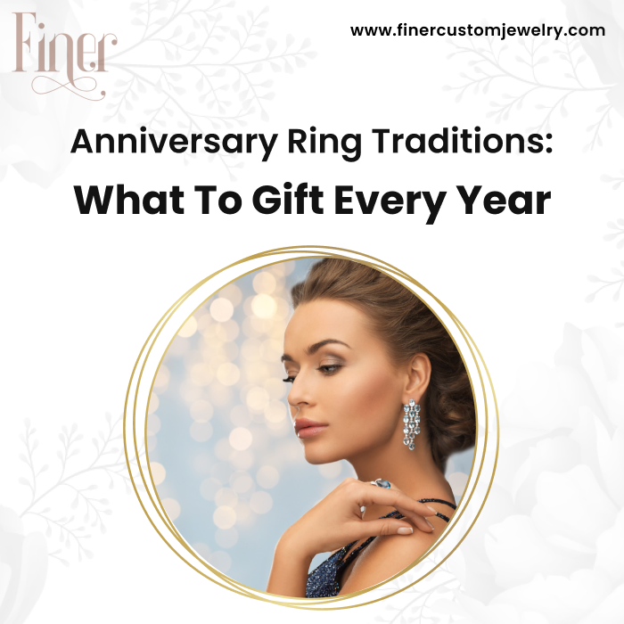 Anniversary-Ring-Traditions-What-To-Gift-Every-Year