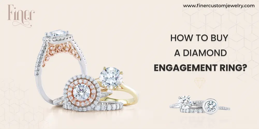 How to buy a Diamond Engagement Ring